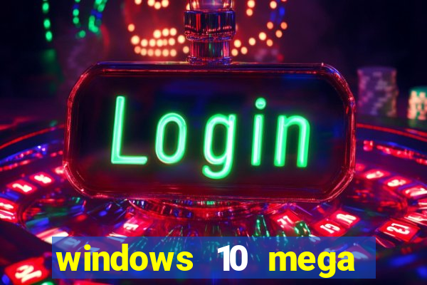 windows 10 mega lite download